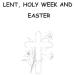 Lent Holy Week and Easter